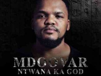 Mdoovar, Ntwana Ka God Vol. 2, download ,zip, zippyshare, fakaza, EP, datafilehost, album, House Music, Amapiano, Amapiano 2021, Amapiano Mix, Amapiano Music