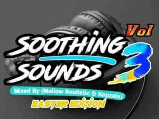 Mellow Soulistic, Kopzela, Soothing Sounds Vol 3 Mix, mp3, download, datafilehost, toxicwap, fakaza, House Music, Amapiano, Amapiano 2021, Amapiano Mix, Amapiano Music