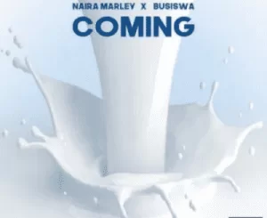 Naira Marley, Busiswa, Coming, mp3, download, datafilehost, toxicwap, fakaza, Afro House, Afro House 2021, Afro House Mix, Afro House Music, Afro Tech, House Music