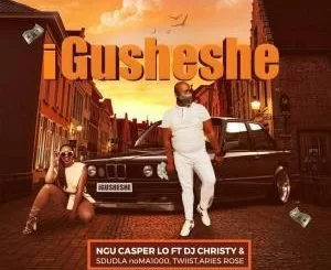 Ngu Casper Lo, Igusheshe, Dj Christy, Sdudla NoMa1000, Twiist, Aries Rose, mp3, download, datafilehost, toxicwap, fakaza, Gqom Beats, Gqom Songs, Gqom Music, Gqom Mix, House Music