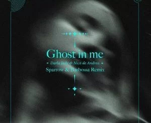 Nico De Andrea, Ghost in Me, Sparrow, Barbossa Remix, mp3, download, datafilehost, toxicwap, fakaza, Afro House, Afro House 2021, Afro House Mix, Afro House Music, Afro Tech, House Music
