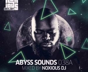 Noxious DJ, Abyss Sounds 038A Mix, mp3, download, datafilehost, toxicwap, fakaza, Afro House, Afro House 2021, Afro House Mix, Afro House Music, Afro Tech, House Music