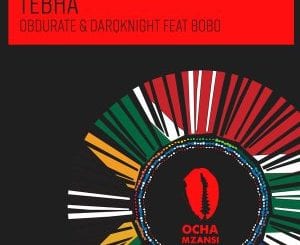 Obdurate, DarQknight, Bobo, Tebha, Original Mix, mp3, download, datafilehost, toxicwap, fakaza, Afro House, Afro House 2021, Afro House Mix, Afro House Music, Afro Tech, House Music