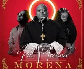 Pat Medina, Morena, Zanda Zakuza, Mr Brown, mp3, download, datafilehost, toxicwap, fakaza, House Music, Amapiano, Amapiano 2021, Amapiano Mix, Amapiano Music