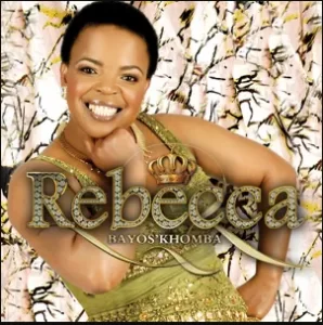 Rebecca Malope, Bayos' Khomba, download ,zip, zippyshare, fakaza, EP, datafilehost, album, Gospel Songs, Gospel, Gospel Music, Christian Music, Christian Songs