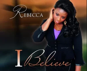 Rebecca Malope, I Believe, download ,zip, zippyshare, fakaza, EP, datafilehost, album, Gospel Songs, Gospel, Gospel Music, Christian Music, Christian Songs