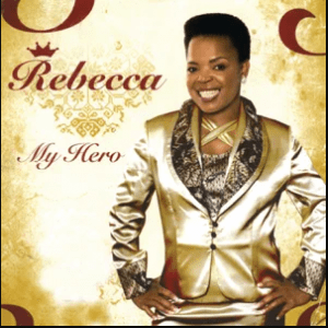 Rebecca Malope,  My Hero, download ,zip, zippyshare, fakaza, EP, datafilehost, album, Gospel Songs, Gospel, Gospel Music, Christian Music, Christian Songs