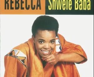 Rebecca Malope, Shwele Baba, download ,zip, zippyshare, fakaza, EP, datafilehost, album, Gospel Songs, Gospel, Gospel Music, Christian Music, Christian Songs
