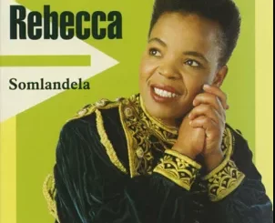Rebecca Malope, Somlandela, download ,zip, zippyshare, fakaza, EP, datafilehost, album, Gospel Songs, Gospel, Gospel Music, Christian Music, Christian Songs