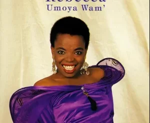 Rebecca Malope, Umoya Wam, download ,zip, zippyshare, fakaza, EP, datafilehost, album, Gospel Songs, Gospel, Gospel Music, Christian Music, Christian Songs