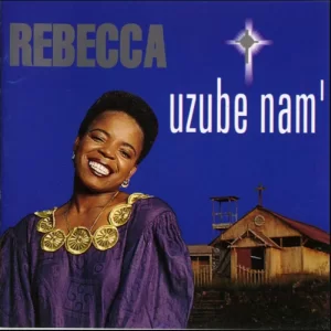 Rebecca Malope, Uzube Nam, download ,zip, zippyshare, fakaza, EP, datafilehost, album, Gospel Songs, Gospel, Gospel Music, Christian Music, Christian Songs