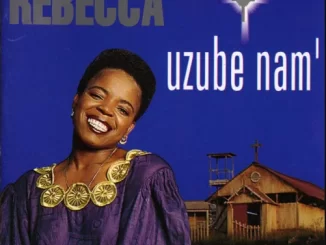 Rebecca Malope, Uzube Nam, download ,zip, zippyshare, fakaza, EP, datafilehost, album, Gospel Songs, Gospel, Gospel Music, Christian Music, Christian Songs