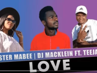 Sister Mabee, DJ Macklein, Love, Teejay, mp3, download, datafilehost, toxicwap, fakaza, Afro House, Afro House 2021, Afro House Mix, Afro House Music, Afro Tech, House Music