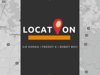 Sje Konka, Freddy K, Robot Boii, Location, mp3, download, datafilehost, toxicwap, fakaza, House Music, Amapiano, Amapiano 2021, Amapiano Mix, Amapiano Music