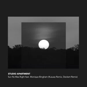 Studio Apartment, Monique Bingham, Sun Ra Was Right, Kususa Remix, download ,zip, zippyshare, fakaza, EP, datafilehost, album, Afro House, Afro House 2021, Afro House Mix, Afro House Music, Afro Tech, House Music