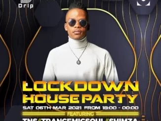 TNS, Lockdown House Party Mix, 6 March 2021, mp3, download, datafilehost, toxicwap, fakaza, House Music, Amapiano, Amapiano 2021, Amapiano Mix, Amapiano Music