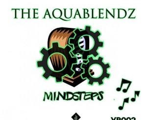 The AquaBlendz, Mindsteps, download ,zip, zippyshare, fakaza, EP, datafilehost, album, Deep House Mix, Deep House, Deep House Music, Deep Tech, Afro Deep Tech, House Music