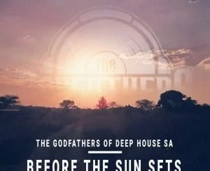 The Godfathers Of Deep House SA, Before the Sun Sets EP, Saudade Selections, download ,zip, zippyshare, fakaza, EP, datafilehost, album, Deep House Mix, Deep House, Deep House Music, Deep Tech, Afro Deep Tech, House Music