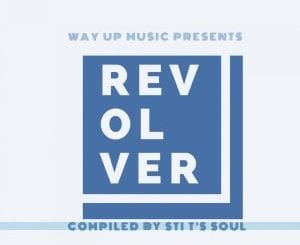 VA, Revolver, Compiled by STI T’s Soul, download ,zip, zippyshare, fakaza, EP, datafilehost, album, Deep House Mix, Deep House, Deep House Music, Deep Tech, Afro Deep Tech, House Music