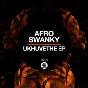 Afro Swanky, Ukhuvethe, download ,zip, zippyshare, fakaza, EP, datafilehost, album, Afro House, Afro House 2021, Afro House Mix, Afro House Music, Afro Tech, House Music