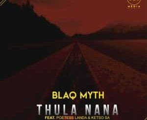 Blaq Myth, Thula Nana, Poetess Landa, Ketso SA, mp3, download, datafilehost, toxicwap, fakaza, Afro House, Afro House 2021, Afro House Mix, Afro House Music, Afro Tech, House Music