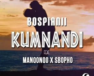 BosPianii, Kumnandi, Manqonqo, Sbopho, mp3, download, datafilehost, toxicwap, fakaza, House Music, Amapiano, Amapiano 2021, Amapiano Mix, Amapiano Music