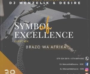 Brazo Wa Afrika, SOE Mix 39, Symbol Of Excellence Guest Mix, download ,zip, zippyshare, fakaza, EP, datafilehost, album, Afro House, Afro House 2021, Afro House Mix, Afro House Music, Afro Tech, House Music