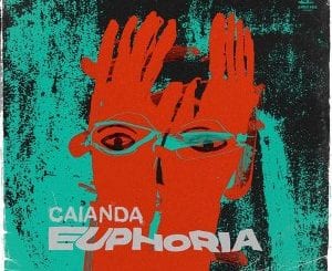 Caianda, Euphoria,Original Mix, mp3, download, datafilehost, toxicwap, fakaza, Afro House, Afro House 2021, Afro House Mix, Afro House Music, Afro Tech, House Music