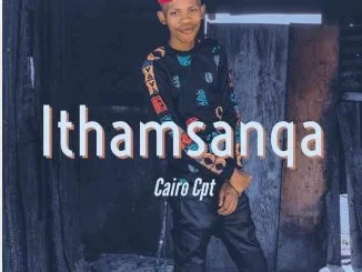 Cairo Cpt, Ithamsanqa, mp3, download, datafilehost, toxicwap, fakaza, Gqom Beats, Gqom Songs, Gqom Music, Gqom Mix, House Music