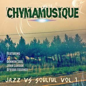 Chymamusique, Jazz,. Soulful, Vol. 1,download ,zip, zippyshare, fakaza, EP, datafilehost, album, Soulful House Mix, Soulful House, Soulful House Music, House Music