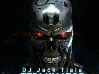 DJ Jack Tlala, Terminator, mp3, download, datafilehost, toxicwap, fakaza, Afro House, Afro House 2021, Afro House Mix, Afro House Music, Afro Tech, House Music