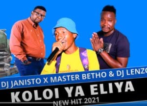 DJ Janisto, Master Betho & DJ Lenzo, Koloi Ya Eliya, mp3, download, datafilehost, toxicwap, fakaza, Afro House, Afro House 2021, Afro House Mix, Afro House Music, Afro Tech, House Music