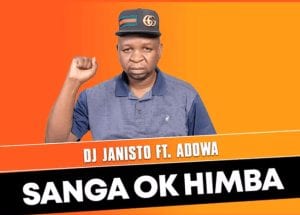 DJ Janisto, Sanga Ko Himba, Adowa, Original, mp3, download, datafilehost, toxicwap, fakaza, Afro House, Afro House 2021, Afro House Mix, Afro House Music, Afro Tech, House Music