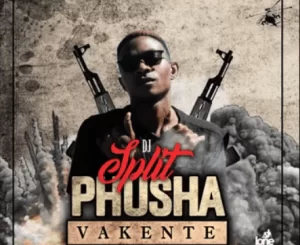 DJ Split, Phusha Vakente, mp3, download, datafilehost, toxicwap, fakaza, Afro House, Afro House 2021, Afro House Mix, Afro House Music, Afro Tech, House Music