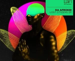 Da Afrokid, Lost Citizens, download ,zip, zippyshare, fakaza, EP, datafilehost, album, Deep House Mix, Deep House, Deep House Music, Deep Tech, Afro Deep Tech, House Music