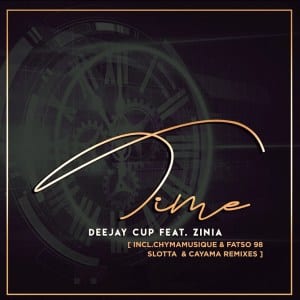 Deejay Cup, Time Remixes, Zinia, download ,zip, zippyshare, fakaza, EP, datafilehost, album, Soulful House Mix, Soulful House, Soulful House Music, House Music