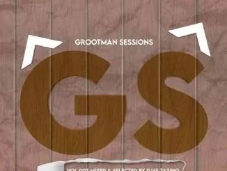 Djay Tazino, Grootman Sessions Vol.007 Mix, mp3, download, datafilehost, toxicwap, fakaza, House Music, Amapiano, Amapiano 2021, Amapiano Mix, Amapiano Music