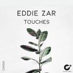 Eddie ZAR, Touches, Original Mix, mp3, download, datafilehost, toxicwap, fakaza, Afro House, Afro House 2021, Afro House Mix, Afro House Music, Afro Tech, House Music