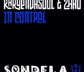 Karyendasoul, Zhao, In Control, Extended Mix, mp3, download, datafilehost, toxicwap, fakaza, Afro House, Afro House 2021, Afro House Mix, Afro House Music, Afro Tech, House Music