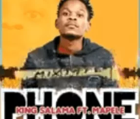 King Salama, Phone, Mapele, mp3, download, datafilehost, toxicwap, fakaza, House Music, Amapiano, Amapiano 2021, Amapiano Mix, Amapiano Music