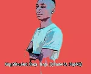 KingSfiso, Khoza, llanga, Dj Llenter SA Slap Mix, mp3, download, datafilehost, toxicwap, fakaza, Afro House, Afro House 2021, Afro House Mix, Afro House Music, Afro Tech, House Music