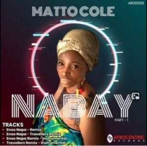 Matto Cole, Nabay, Enoo Napa Travellerz Remix, mp3, download, datafilehost, toxicwap, fakaza, Afro House, Afro House 2021, Afro House Mix, Afro House Music, Afro Tech, House Music