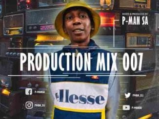 P-Man SA, Production Mix 007, mp3, download, datafilehost, toxicwap, fakaza, House Music, Amapiano, Amapiano 2021, Amapiano Mix, Amapiano Music