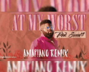 Pink Sweats, At My Worst, Mashakes Amapiano Remix, mp3, download, datafilehost, toxicwap, fakaza, House Music, Amapiano, Amapiano 2021, Amapiano Mix, Amapiano Music