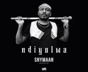 Snymaan, Ndiyolwa, Lyrics,