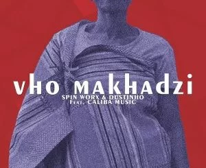 Spin Worx, Dustinho, Vho Makhadzi, Caliba Music, mp3, download, datafilehost, toxicwap, fakaza, Maskandi Songs, Maskandi, Maskandi Mix, Maskandi Music, Maskandi Classics