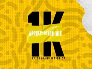 Thabang Major, 1K Appreciation Mix, mp3, download, datafilehost, toxicwap, fakaza, House Music, Amapiano, Amapiano 2021, Amapiano Mix, Amapiano Music