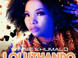 Winnie Khumalo, Loluthando, mp3, download, datafilehost, toxicwap, fakaza, Afro House, Afro House 2021, Afro House Mix, Afro House Music, Afro Tech, House Music