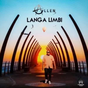 Allen, Langa Limbi, download ,zip, zippyshare, fakaza, EP, datafilehost, album, House Music, Amapiano, Amapiano 2021, Amapiano Mix, Amapiano Music