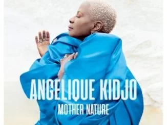 Angelique Kidjo, Africa, One Of A Kind, Mr Eazi, Salif Keita, mp3, download, datafilehost, toxicwap, fakaza, Afro House, Afro House 2021, Afro House Mix, Afro House Music, Afro Tech, House Music